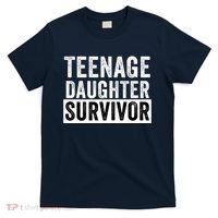Teenage Daughter Survivor Popular Parenting Quote Funny Parent T-Shirt thumb 0