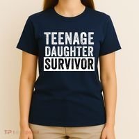 Teenage Daughter Survivor Popular Parenting Quote Funny Parent T-Shirt thumb 4