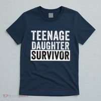 Teenage Daughter Survivor Popular Parenting Quote Funny Parent T-Shirt thumb 5
