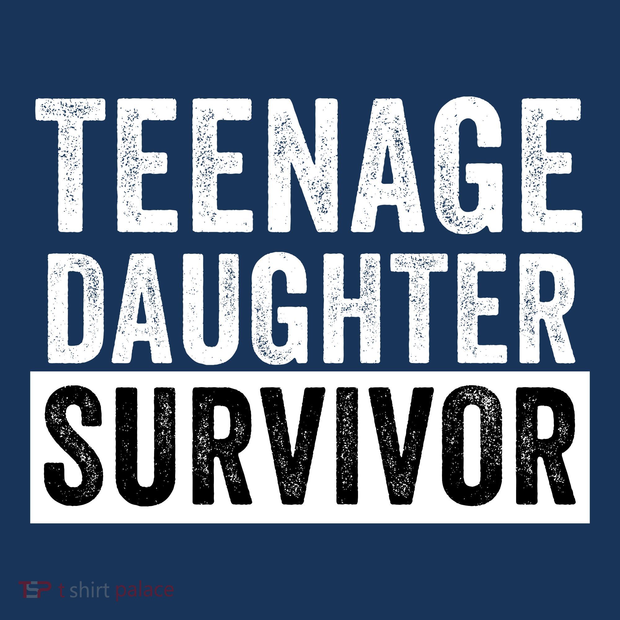 Teenage Daughter Survivor Popular Parenting Quote Funny Parent T-Shirt