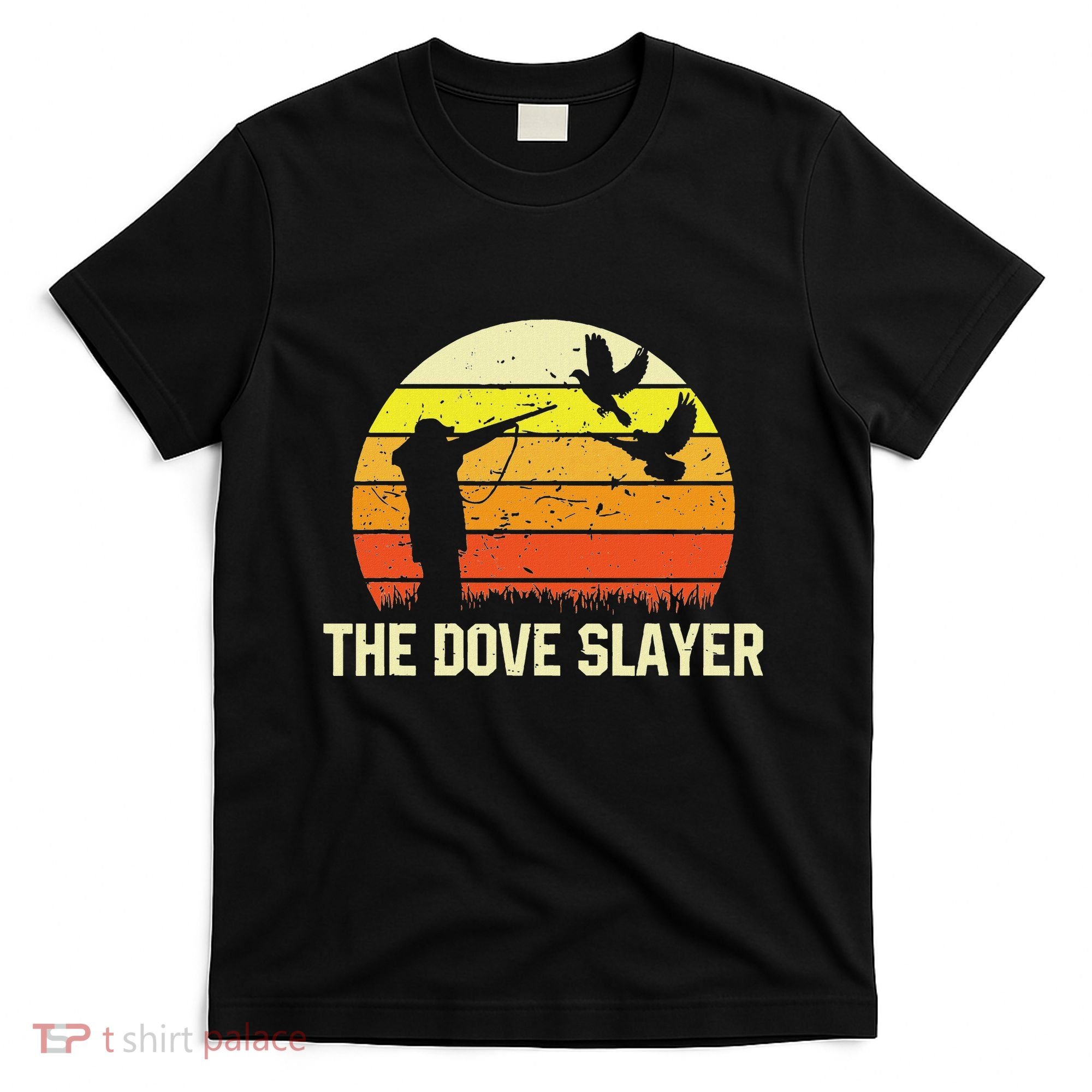 The Dove S.L.A.Y.E.R Vintage Retro Dove Hunting T-Shirt