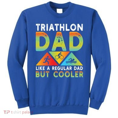 Triathlon Dad Swim Bike Run Triathletes Fathers Day Cycling Cute Gift Sweatshirt