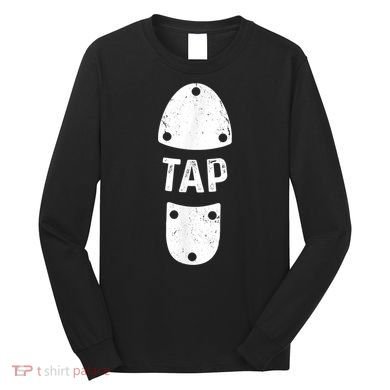 Tap Dancer Shoe Tap Dance Long Sleeve Shirt