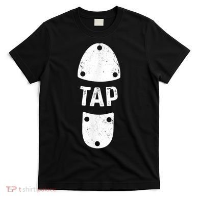 Tap Dancer Shoe Tap Dance T-Shirt