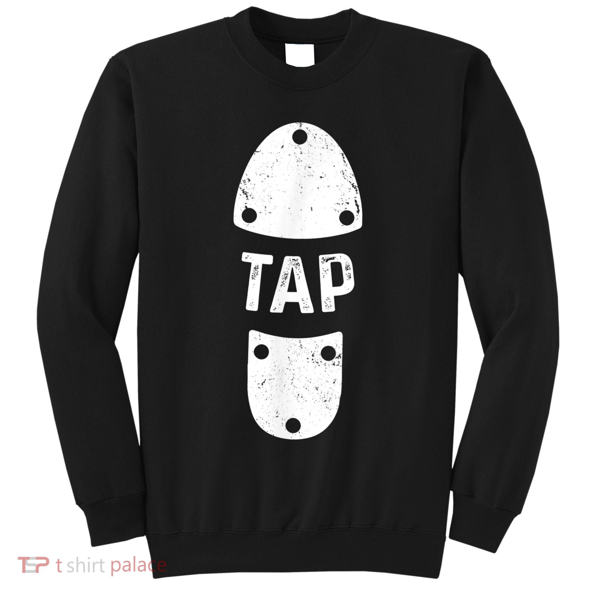 Tap Dancer Shoe Tap Dance Tall Sweatshirt