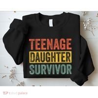 Teenage Daughter Survivor Funny Parenting Gift Sweatshirt thumb 2