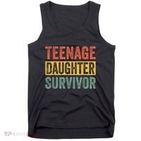 Teenage Daughter Survivor Funny Parenting Gift Tank Top thumb 0