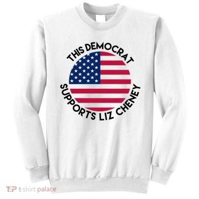 This Democrat Supports Liz Cheney Funny Election Sweatshirt