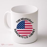 This Democrat Supports Liz Cheney Funny Election Coffee Mug thumb 0