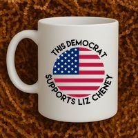This Democrat Supports Liz Cheney Funny Election Coffee Mug thumb 2