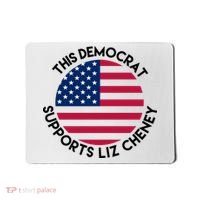 This Democrat Supports Liz Cheney Funny Election Mousepad thumb 0