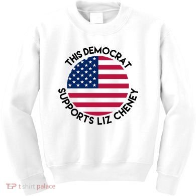 This Democrat Supports Liz Cheney Funny Election Kids Sweatshirt