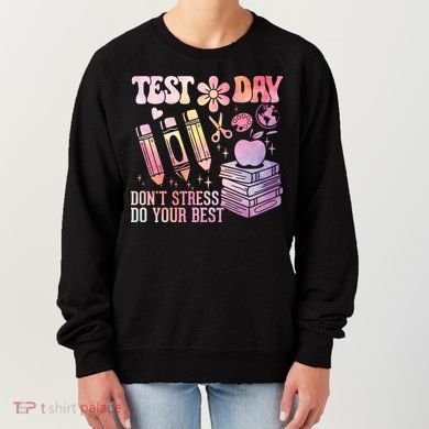 Test Day STAAR Teacher Don't Stress Do Your Best Women's Sweatshirt