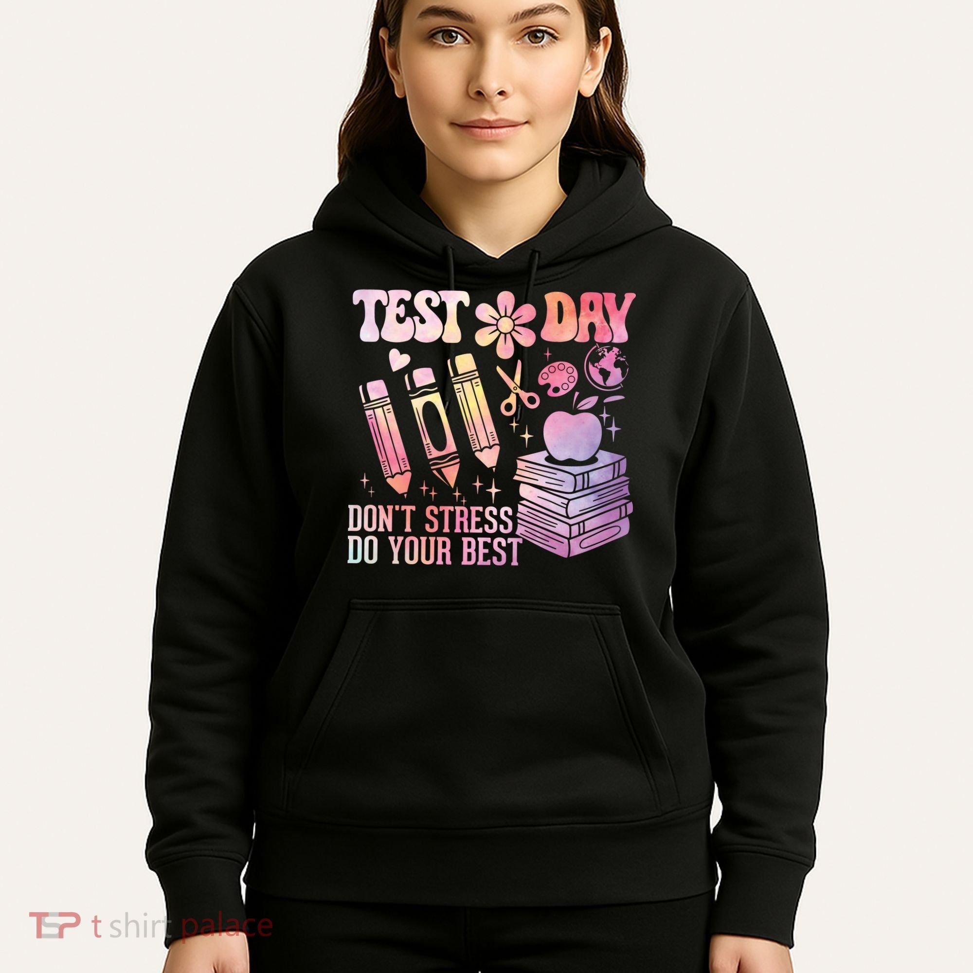 Test Day STAAR Teacher Don't Stress Do Your Best Hoodie