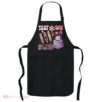 Test Day STAAR Teacher Don't Stress Do Your Best Apron