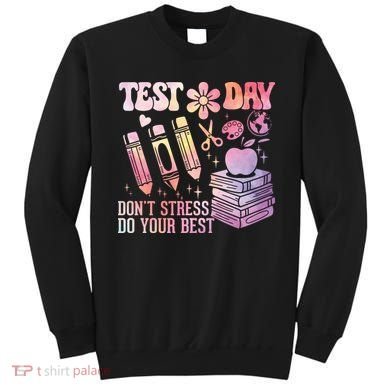 Test Day STAAR Teacher Don't Stress Do Your Best Sweatshirt