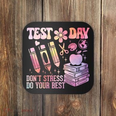 Test Day STAAR Teacher Don't Stress Do Your Best Coaster
