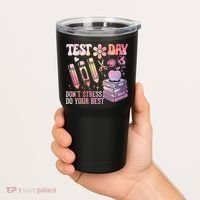 Test Day STAAR Teacher Don't Stress Do Your Best Tumbler thumb 2