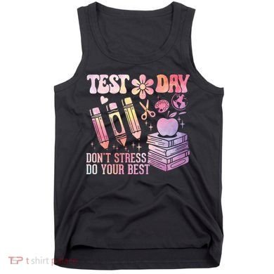 Test Day STAAR Teacher Don't Stress Do Your Best Tank Top