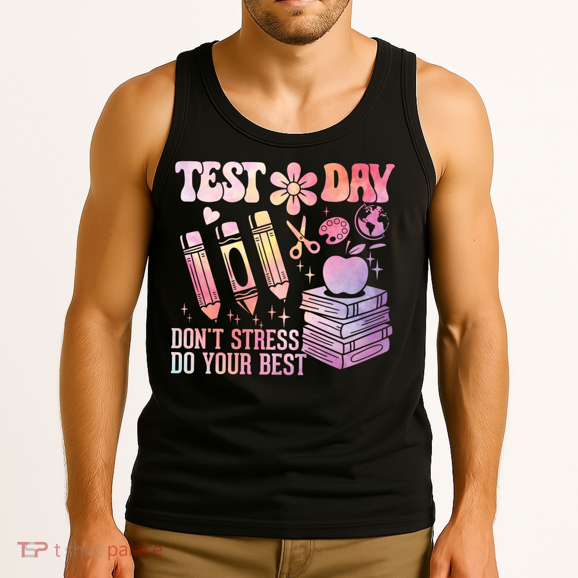 Test Day STAAR Teacher Don't Stress Do Your Best Tank Top