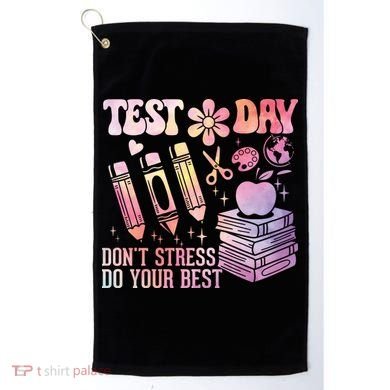 Test Day STAAR Teacher Don't Stress Do Your Best Golf Towel