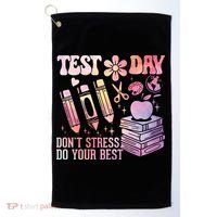 Test Day STAAR Teacher Don't Stress Do Your Best Golf Towel thumb 0