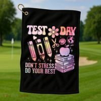 Test Day STAAR Teacher Don't Stress Do Your Best Golf Towel thumb 1