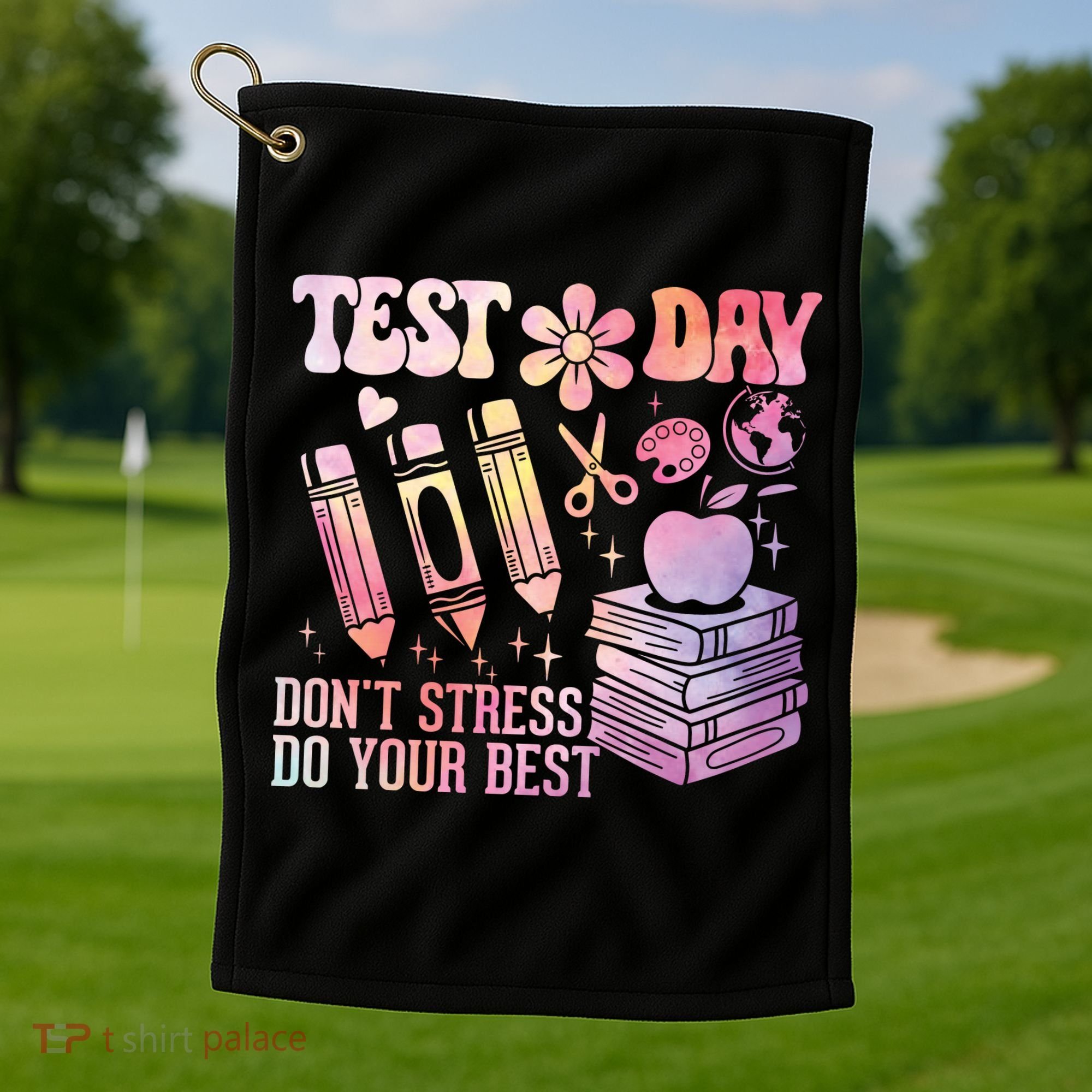 Test Day STAAR Teacher Don't Stress Do Your Best Golf Towel