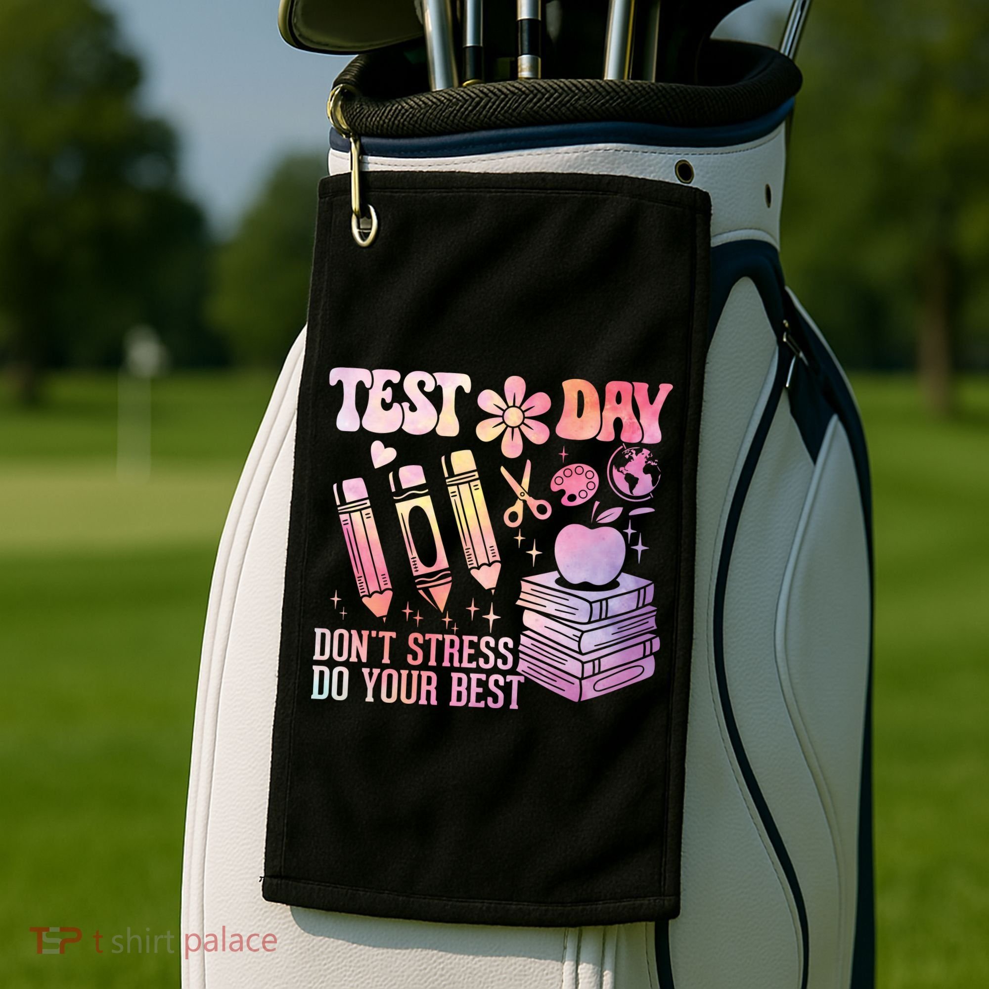 Test Day STAAR Teacher Don't Stress Do Your Best Golf Towel