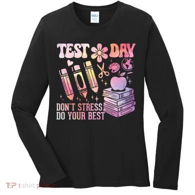 Test Day STAAR Teacher Don't Stress Do Your Best Women's Long Sleeve Shirt