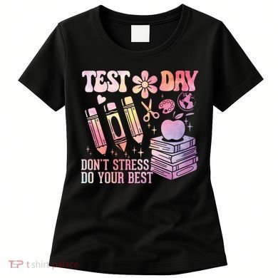 Test Day STAAR Teacher Don't Stress Do Your Best Women's T-Shirt