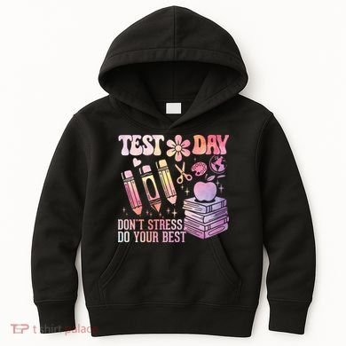 Test Day STAAR Teacher Don't Stress Do Your Best Kids Hoodie