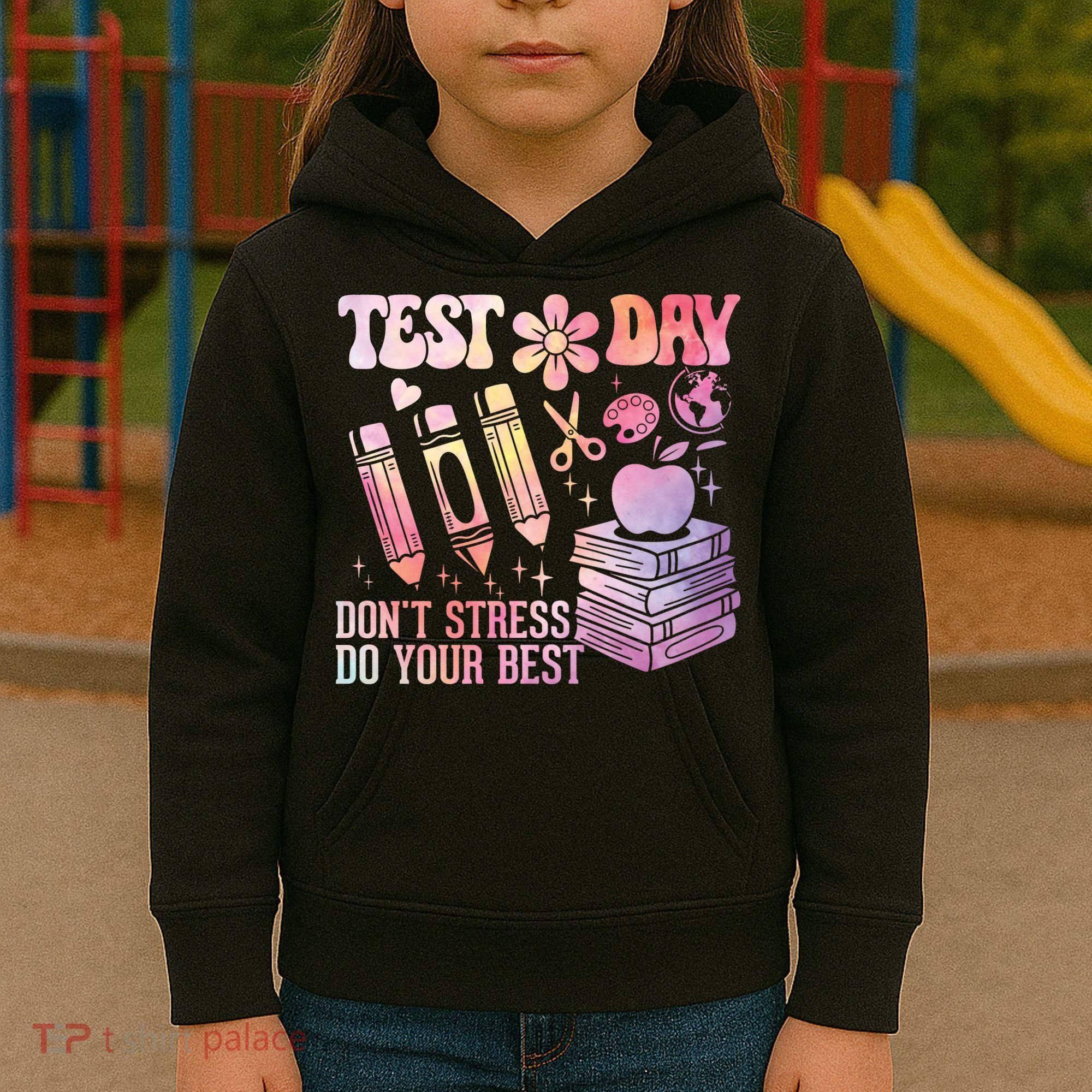 Test Day STAAR Teacher Don't Stress Do Your Best Kids Hoodie
