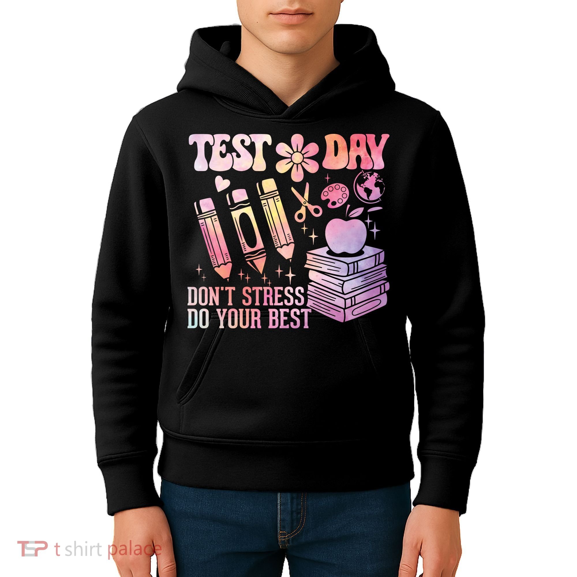Test Day STAAR Teacher Don't Stress Do Your Best Kids Hoodie
