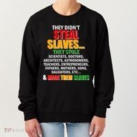 They Didnt Steal Slaves Black History Month Women's Sweatshirt thumb 0