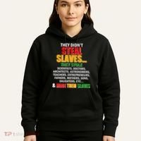 They Didnt Steal Slaves Black History Month Hoodie thumb 5