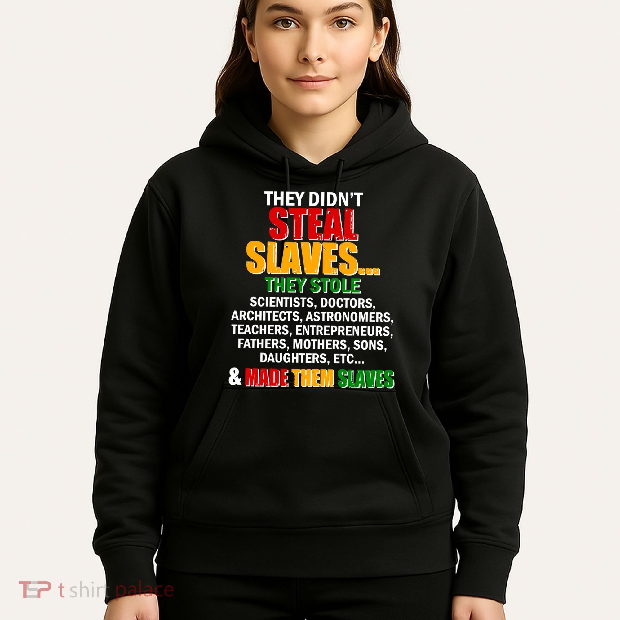 They Didnt Steal Slaves Black History Month Hoodie