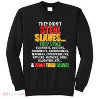 They Didnt Steal Slaves Black History Month Sweatshirt thumb 0