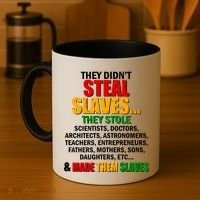 They Didnt Steal Slaves Black History Month Coffee Mug thumb 4