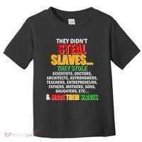 They Didnt Steal Slaves Black History Month Toddler T-Shirt thumb 0
