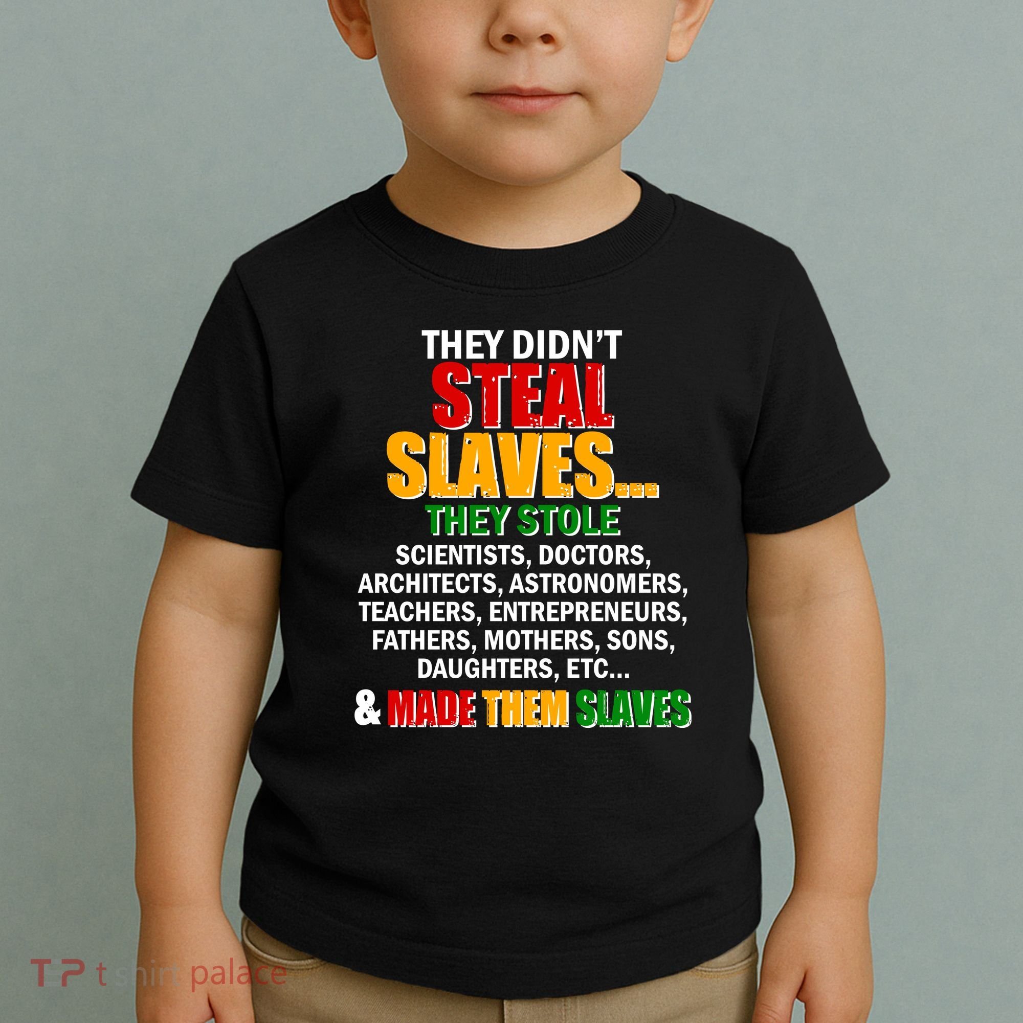 They Didnt Steal Slaves Black History Month Toddler T-Shirt