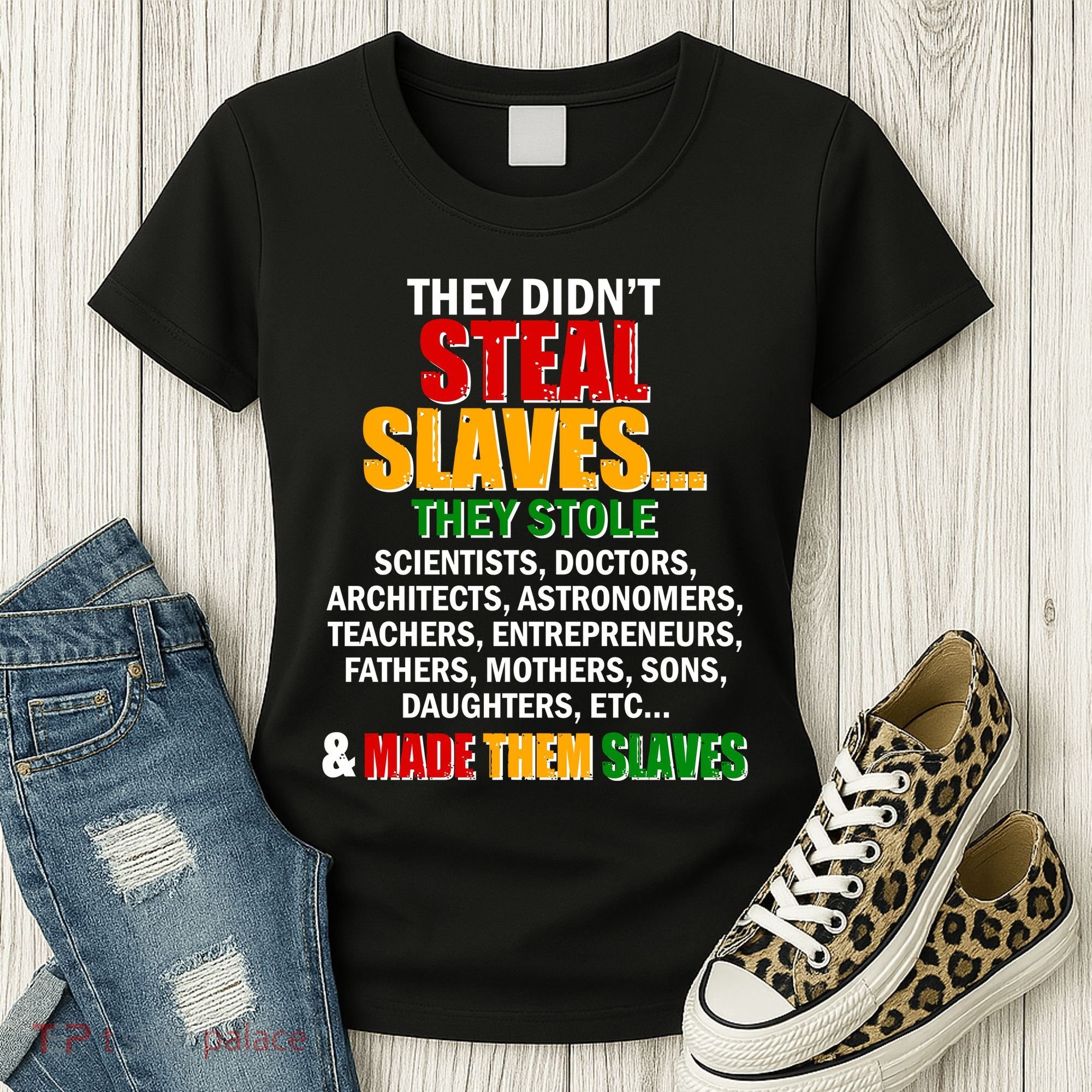 They Didnt Steal Slaves Black History Month Women's T-Shirt