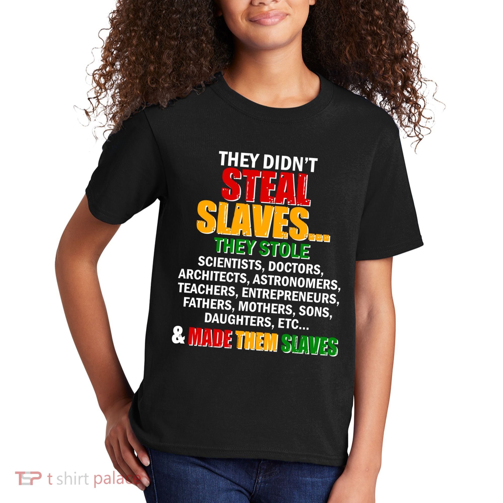 They Didnt Steal Slaves Black History Month Kids T-Shirt
