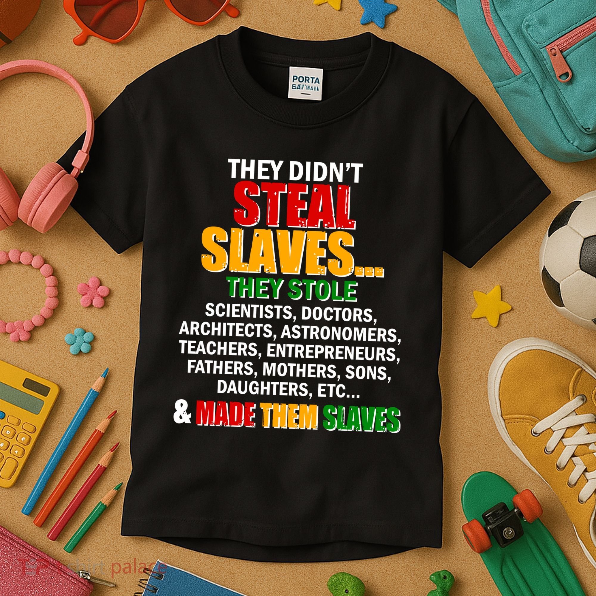 They Didnt Steal Slaves Black History Month Kids T-Shirt