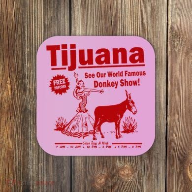 Tijuana Donkey Show Essential Coaster