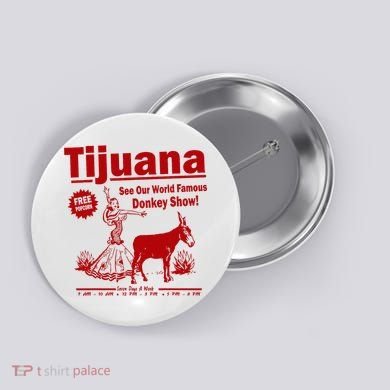 Tijuana Donkey Show Essential Button