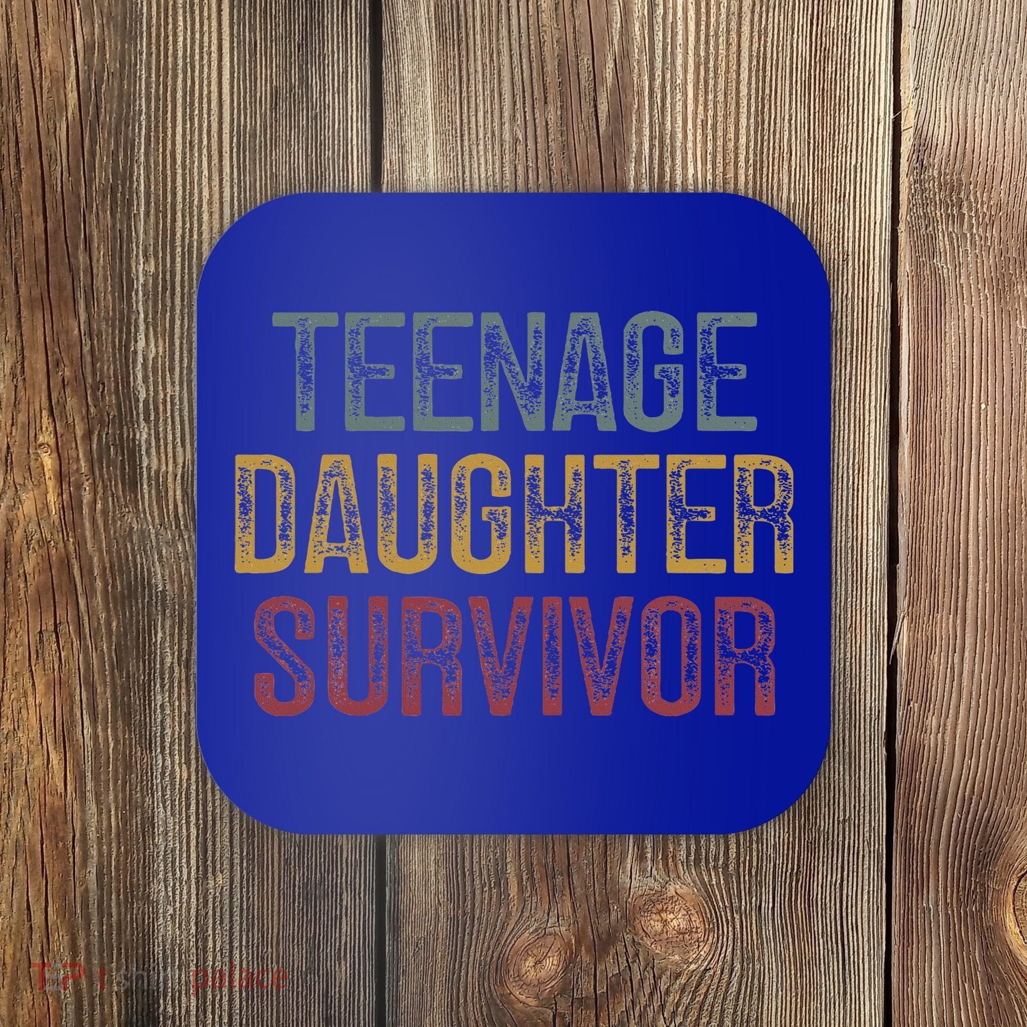 Teenage Daughter Survivor Coaster