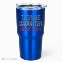 Teenage Daughter Survivor Tumbler thumb 0