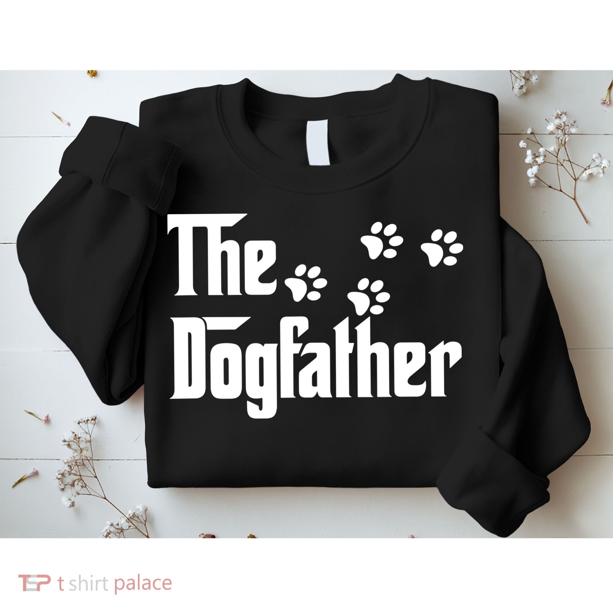 The Dogfather Shirt Dad Fathers Day Gift Dog Lover Sweatshirt