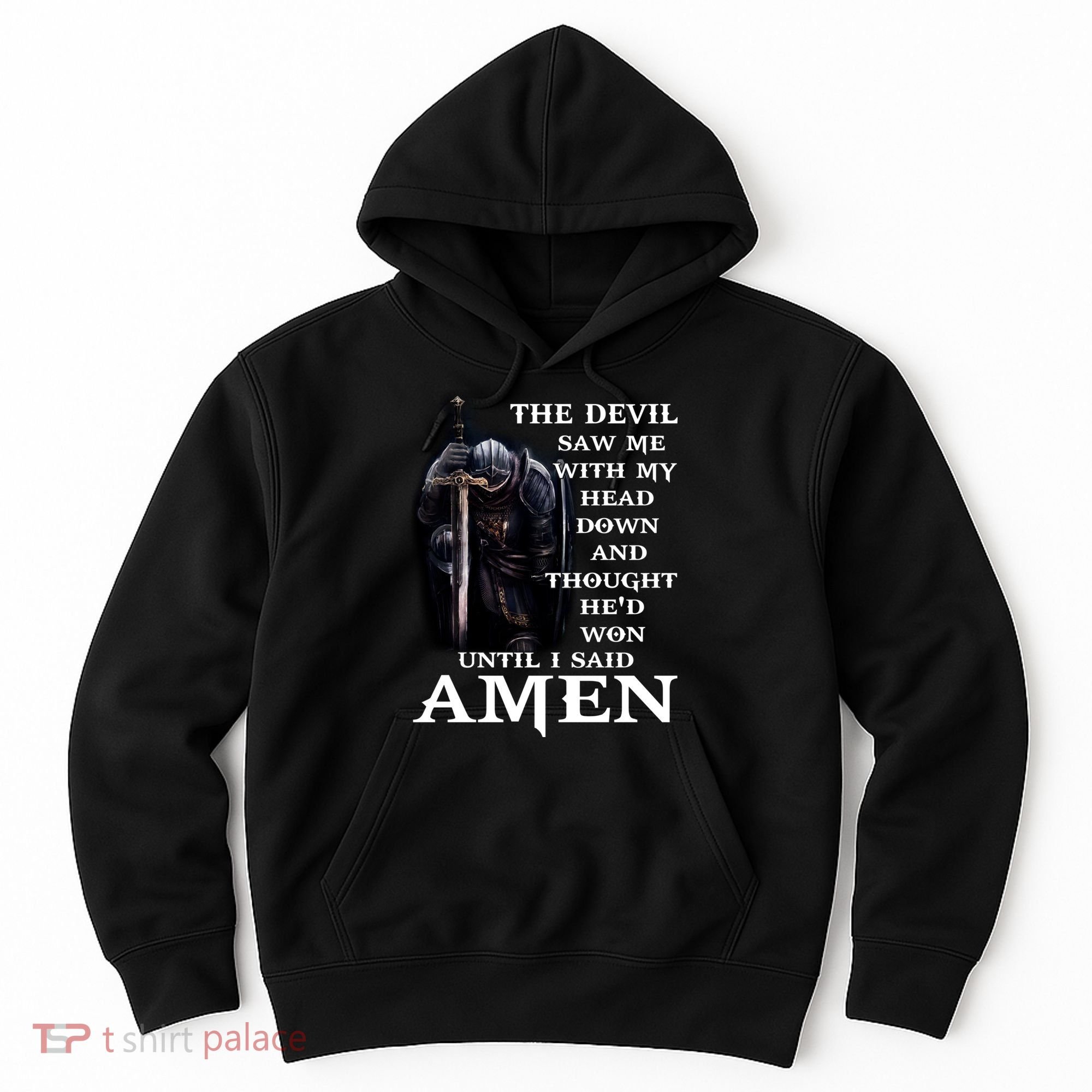 The Devil Saw Me With My Head Down And Thought He'd Won Until I Said Amen Hoodie